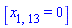[x[1, 13] = 0]