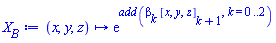 X__B := proc (x, y, z) options operator, arrow; exp(add(beta[k]*[x, y, z][k+1], k = 0 .. 2)) end proc