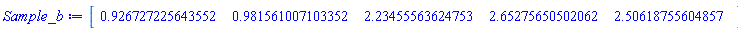 Vector[row](5, {(1) = .9267272256435518, (2) = .9815610071033524, (3) = 2.234555636247529, (4) = 2.652756505020624, (5) = 2.506187556048575})