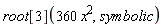 root[3](360*x^2, symbolic)