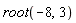 root(-8, 3)