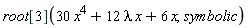 root[3](30*x^4+12*lambda*x+6*x, symbolic)
