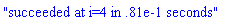 "succeeded at i=4 in .81e-1 seconds"