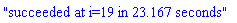 "succeeded at i=19 in 23.167 seconds"