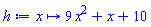 proc (x) options operator, arrow; 9*x^2+x+10 end proc