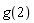 g(2)