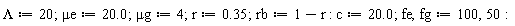 Lambda := 20; `&mu;e` := 20.0; `&mu;g` := 4; r := .35; rb := 1-r; c := 20.0; fe, fg := 100, 50
