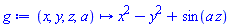 proc (x, y, z, a) options operator, arrow; x^2-y^2+sin(a*z) end proc
