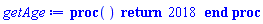 proc () return 2018 end proc