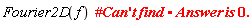 Fourier2D(f)
