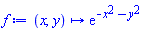 proc (x, y) options operator, arrow; exp(-x^2-y^2) end proc