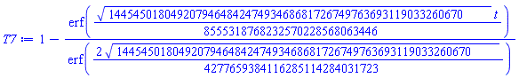 1-erf((1/8555318768232570228568063446)*144545018049207946484247493468681726749763693119033260670^(1/2)*t)/erf((2/4277659384116285114284031723)*144545018049207946484247493468681726749763693119033260670^(1/2))