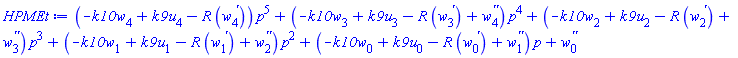 (-k10*w[4](x)+k9*u[4](x)-R*(diff(w[4](x), x)))*p^5+(-k10*w[3](x)+k9*u[3](x)-R*(diff(w[3](x), x))+diff(diff(w[4](x), x), x))*p^4+(-k10*w[2](x)+k9*u[2](x)-R*(diff(w[2](x), x))+diff(diff(w[3](x), x), x))*p^3+(-k10*w[1](x)+k9*u[1](x)-R*(diff(w[1](x), x))+diff(diff(w[2](x), x), x))*p^2+(-k10*w[0](x)+k9*u[0](x)-R*(diff(w[0](x), x))+diff(diff(w[1](x), x), x))*p+diff(diff(w[0](x), x), x)