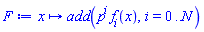 proc (x) local i; options operator, arrow; add(p^i*f[i](x), i = 0 .. N) end proc