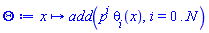 proc (x) local i; options operator, arrow; add(p^i*theta[i](x), i = 0 .. N) end proc