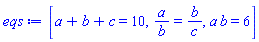 [a+b+c = 10, a/b = b/c, a*b = 6]