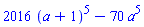 2016*(a+1)^5-70*a^5