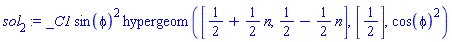 _C1*sin(phi)^2*hypergeom([1/2+(1/2)*n, 1/2-(1/2)*n], [1/2], cos(phi)^2)