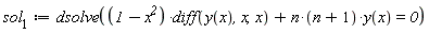 sol[1] := dsolve((1-x^2)*(diff(y(x), x, x))+n*(n+1)*y(x) = 0)