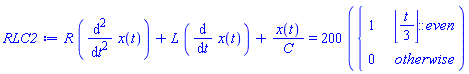 RLC2 := R*(diff(x(t), t, t))+L*(diff(x(t), t))+x(t)/C = 200*piecewise((floor((1/3)*t))::even, 1, 0)