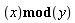 `mod`(x, y)