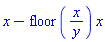 x-floor(x/y)*x