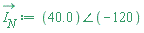 `#mover(mi("I",mathcolor = "#339966"),mo("&rarr;",mathcolor = "#339966"))`[N] := `&angle;`(40.0, -120)