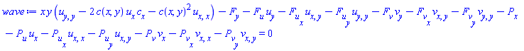 x*y*(diff(diff(u(x, y), y), y)-2*c(x, y)*(diff(u(x, y), x))*(diff(c(x, y), x))-c(x, y)^2*(diff(diff(u(x, y), x), x)))-(diff(F(x, y, u, u[x], u[y], v, v[x], v[y]), y))-(diff(F(x, y, u, u[x], u[y], v, v[x], v[y]), u))*u[y]-(diff(F(x, y, u, u[x], u[y], v, v[x], v[y]), u[x]))*u[x, y]-(diff(F(x, y, u, u[x], u[y], v, v[x], v[y]), u[y]))*u[y, y]-(diff(F(x, y, u, u[x], u[y], v, v[x], v[y]), v))*v[y]-(diff(F(x, y, u, u[x], u[y], v, v[x], v[y]), v[x]))*v[x, y]-(diff(F(x, y, u, u[x], u[y], v, v[x], v[y]), v[y]))*v[y, y]-(diff(P(x, y, u, u[x], u[y], v, v[x], v[y]), x))-(diff(P(x, y, u, u[x], u[y], v, v[x], v[y]), u))*u[x]-(diff(P(x, y, u, u[x], u[y], v, v[x], v[y]), u[x]))*u[x, x]-(diff(P(x, y, u, u[x], u[y], v, v[x], v[y]), u[y]))*u[x, y]-(diff(P(x, y, u, u[x], u[y], v, v[x], v[y]), v))*v[x]-(diff(P(x, y, u, u[x], u[y], v, v[x], v[y]), v[x]))*v[x, x]-(diff(P(x, y, u, u[x], u[y], v, v[x], v[y]), v[y]))*v[x, y] = 0