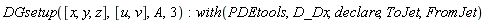 DGsetup([x, y, z], [u, v], A, 3); -1; with(PDEtools, D_Dx, declare, ToJet, FromJet)