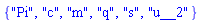 {"Pi", "c", "m", "q", "s", "u__2"}