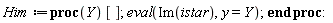Him := proc (Y) []; eval(Im(istar), y = Y) end proc