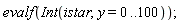 evalf(Int(istar, y = 0 .. 100))