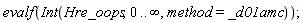evalf(Int(Hre_oops, 0 .. infinity, method = _d01amc))