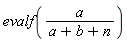 evalf(a/(a+b+n))