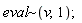 `~`[eval](v, 1)