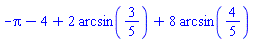 -Pi-4+2*arcsin(3/5)+8*arcsin(4/5)