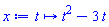 proc (t) options operator, arrow; t^2-3*t end proc
