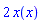 2*x(x)