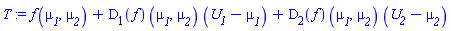 f(mu__1, mu__2)+(D[1](f))(mu__1, mu__2)*(U__1-mu__1)+(D[2](f))(mu__1, mu__2)*(U__2-mu__2)