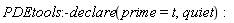 PDEtools:-declare(prime = t, quiet):