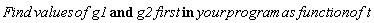 `and`(Find*values*of*g1, `in`(g2*first, your*program*as*function*of*t))