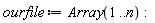 ourfile := Array(1 .. n)