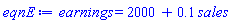 earnings = 2000+.1*sales