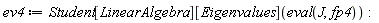 ev4 := Student[LinearAlgebra][Eigenvalues](eval(J, fp4)):