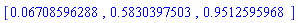 [0.6708596288e-1, .5830397503, .9512595968]