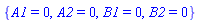 {A1 = 0, A2 = 0, B1 = 0, B2 = 0}