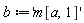 b := 'm[a, 1]'