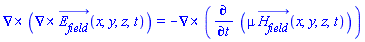 Physics:-Vectors:-Curl(Physics:-Vectors:-Curl(E__field_(x, y, z, t))) = -Physics:-Vectors:-Curl(diff(mu*H__field_(x, y, z, t), t))