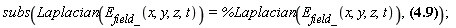 subs(Laplacian(E__field_(x, y, z, t)) = %Laplacian(E__field_(x, y, z, t)), diff(diff(E__field_(x, y, z, t), x), x)+diff(diff(E__field_(x, y, z, t), y), y)+diff(diff(E__field_(x, y, z, t), z), z) = mu*varepsilon*(diff(diff(E__field_(x, y, z, t), t), t)))