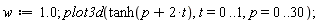 w := 1.0; plot3d(tanh(p+2*t), t = 0 .. 1, p = 0 .. 30)